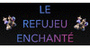 Le Refujeu Enchant�