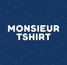Monsieur TSHIRT